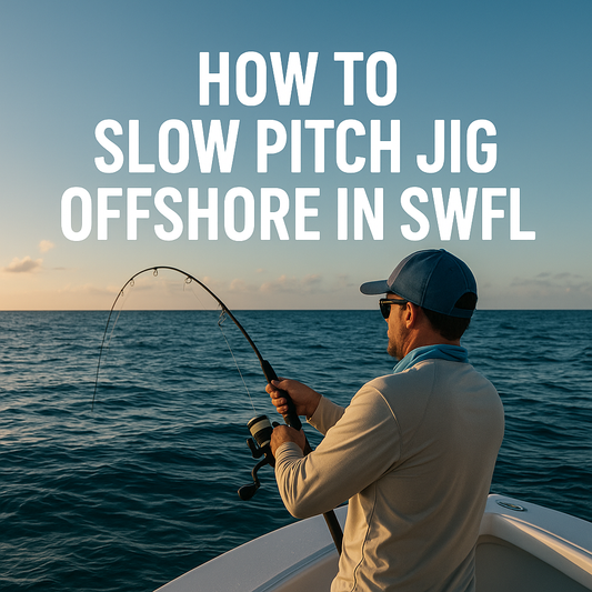 A Beginner’s Guide to Slow Pitch Jigging in SWFL